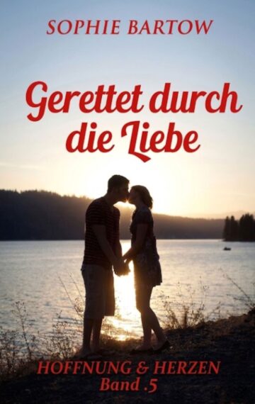 Gerettet durch die Liebe